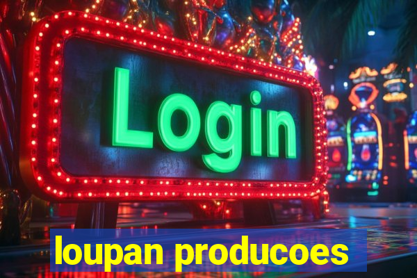 loupan producoes